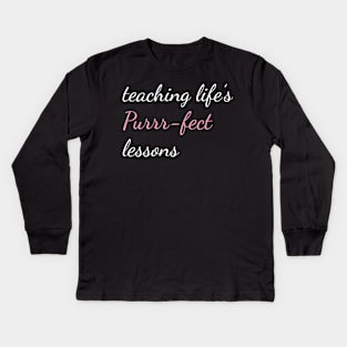 Teaching life's purrfect lessons classic Kids Long Sleeve T-Shirt